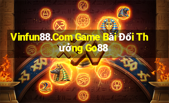 Vinfun88.Com Game Bài Đổi Thưởng Go88