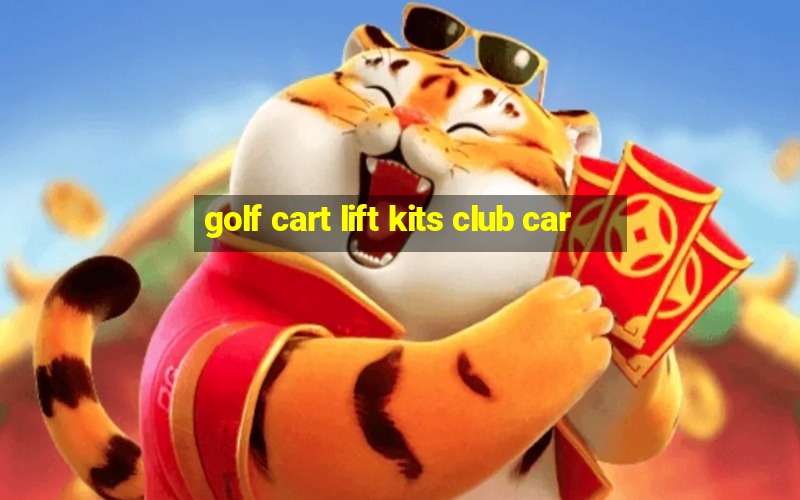 golf cart lift kits club car