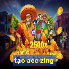 tạo acc zing