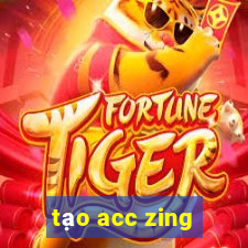 tạo acc zing