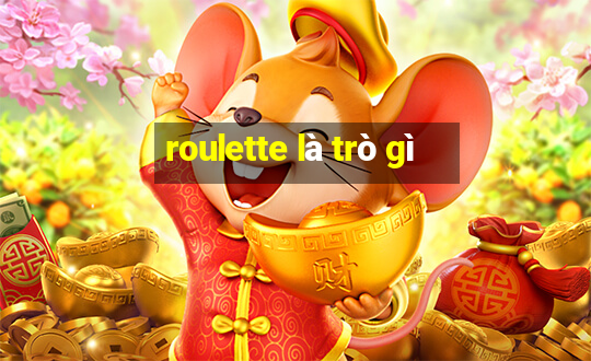 roulette là trò gì