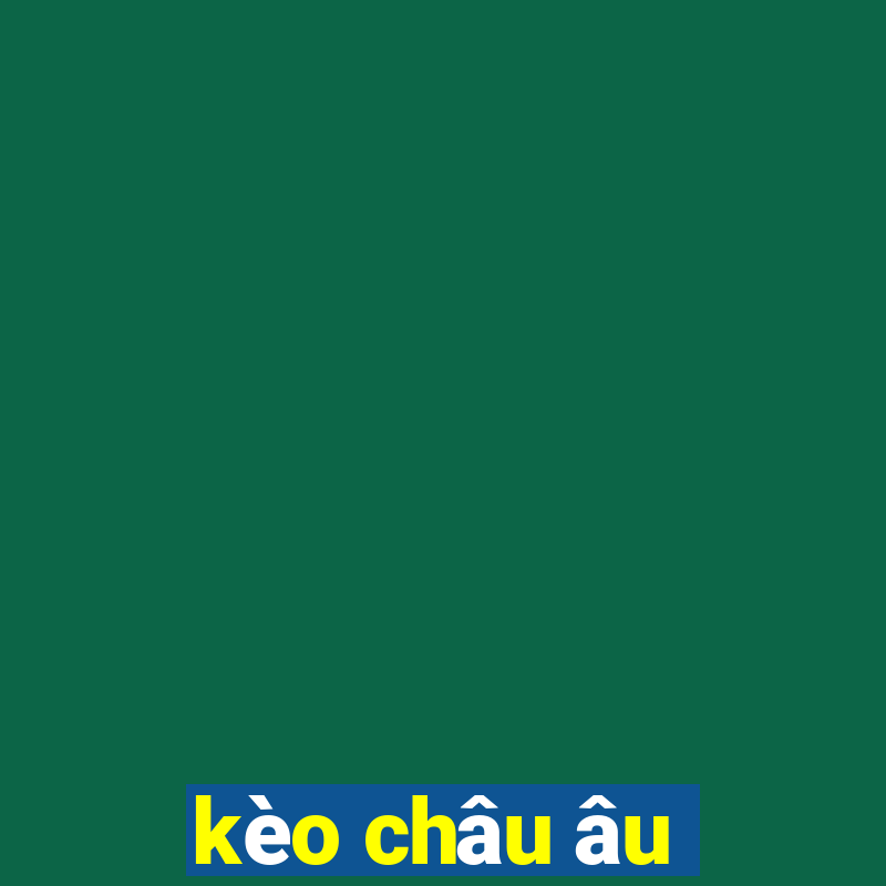 kèo châu âu