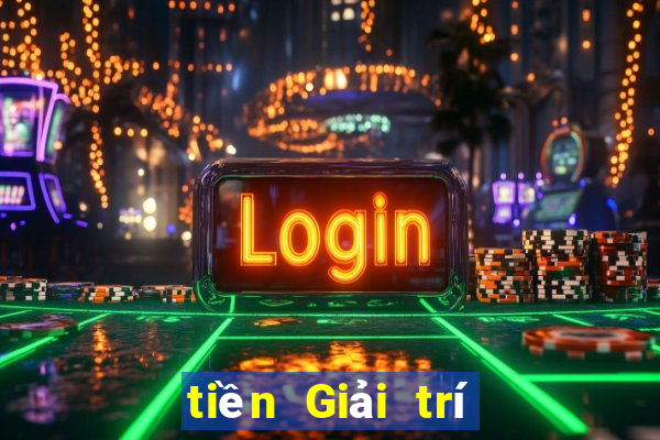 tiền Giải trí điện tử