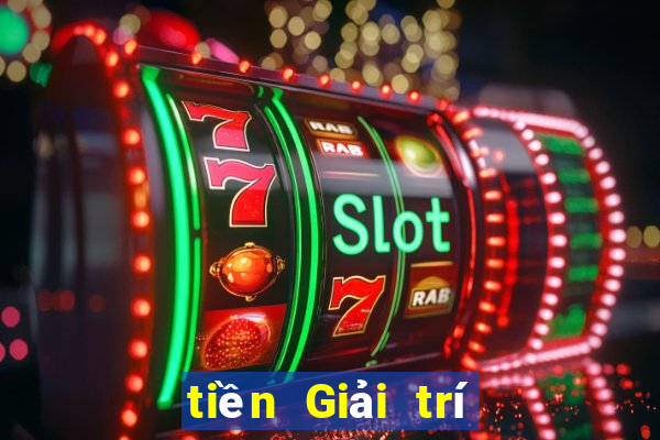 tiền Giải trí điện tử