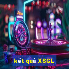 kết quả XSGL