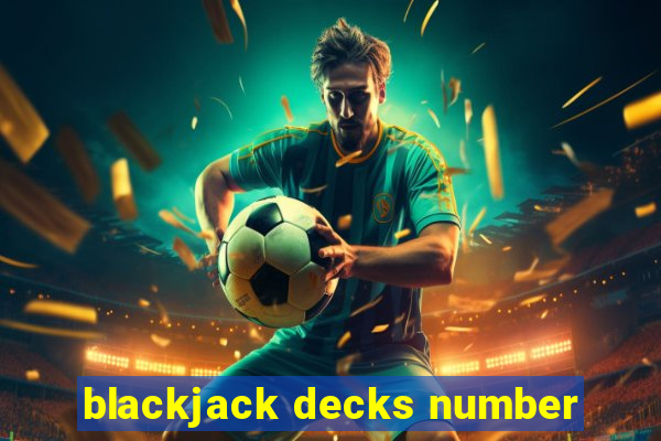 blackjack decks number