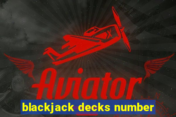 blackjack decks number