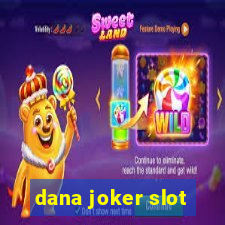 dana joker slot