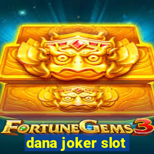 dana joker slot