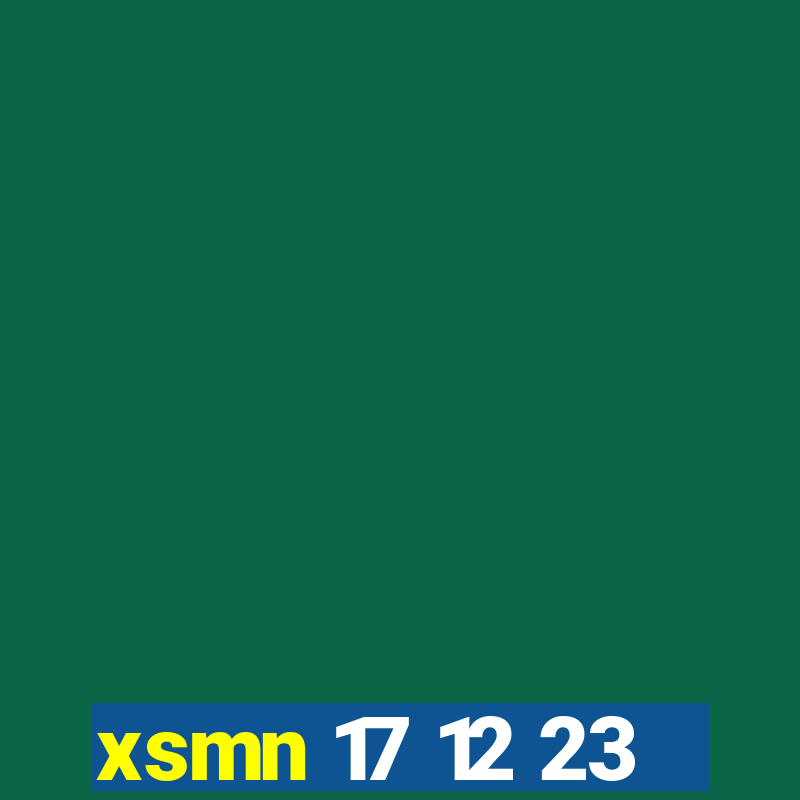 xsmn 17 12 23