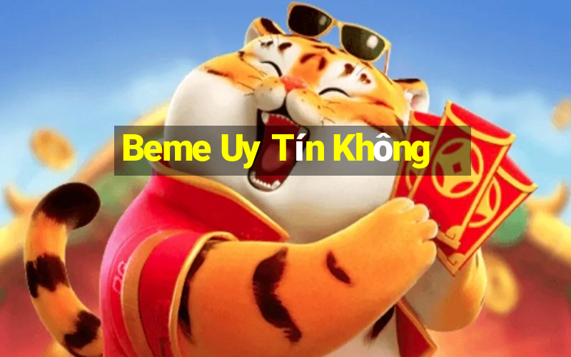 Beme Uy Tín Không