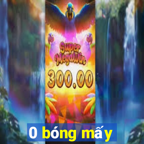 0 bóng mấy