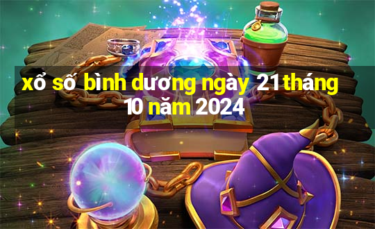 xổ số bình dương ngày 21 tháng 10 năm 2024