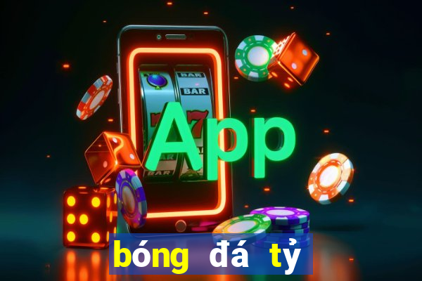 bóng đá tỷ lệ kèo nhà cái