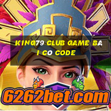 King79 Club Game Bài Có Code