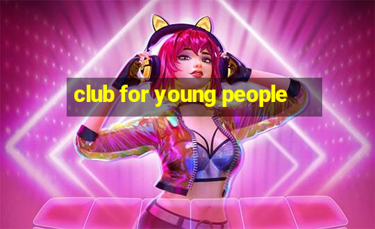 club for young people