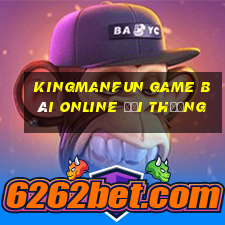 Kingmanfun Game Bài Online Đổi Thưởng