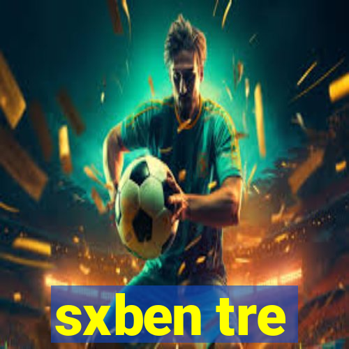 sxben tre