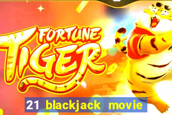 21 blackjack movie free stream