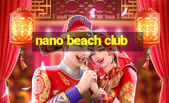 nano beach club