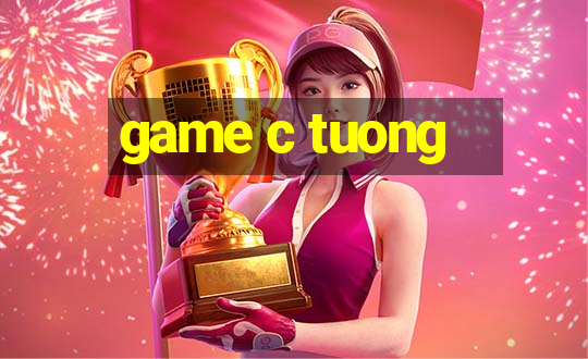 game c tuong