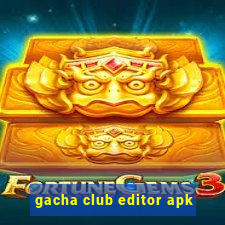 gacha club editor apk