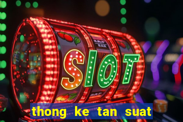 thong ke tan suat cap lo