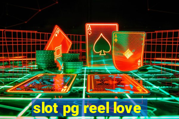 slot pg reel love