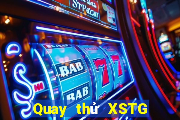 Quay thử XSTG ngày 1