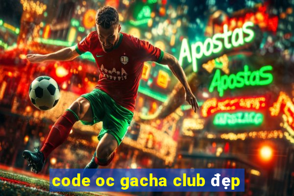 code oc gacha club đẹp