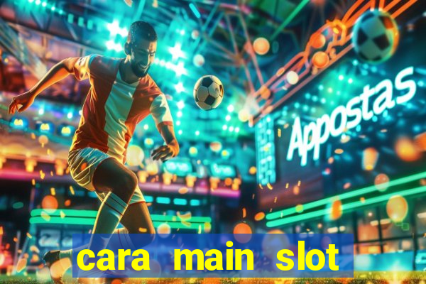 cara main slot gacor viral