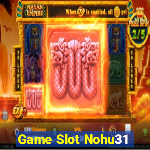 Game Slot Nohu31