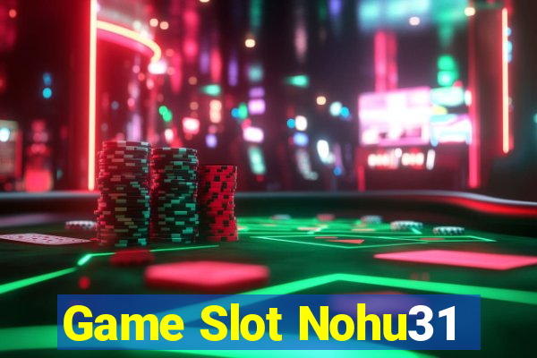 Game Slot Nohu31