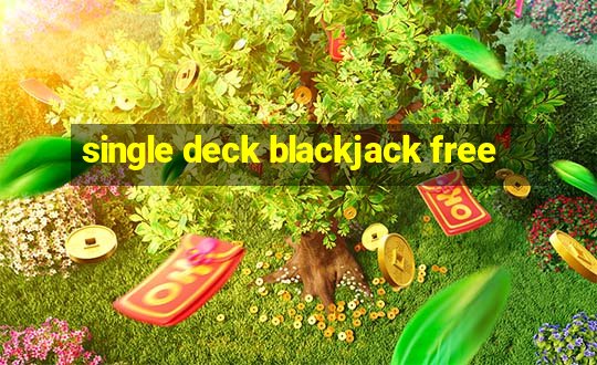 single deck blackjack free