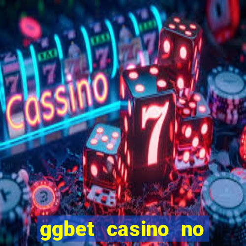 ggbet casino no deposit bonus