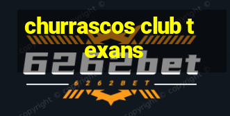 churrascos club texans