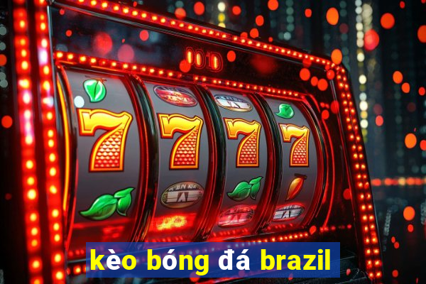 kèo bóng đá brazil