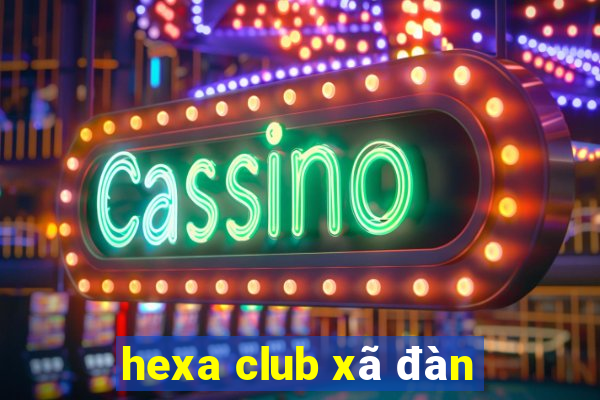 hexa club xã đàn