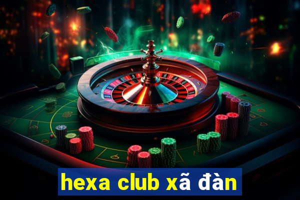 hexa club xã đàn