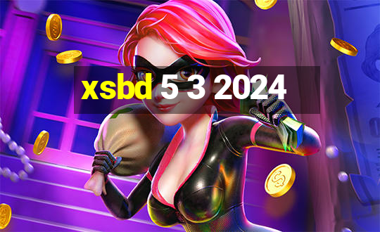 xsbd 5 3 2024