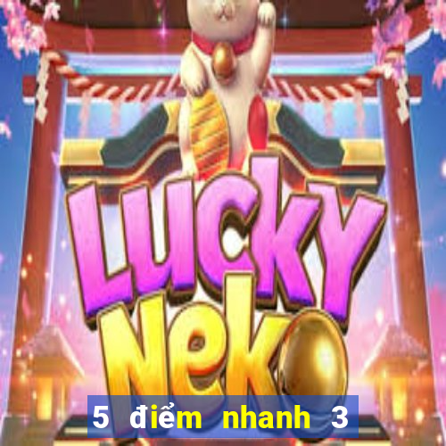 5 điểm nhanh 3 thắng chắc