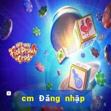 cm Đăng nhập phiên bản web