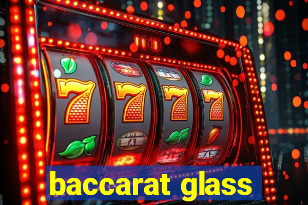 baccarat glass