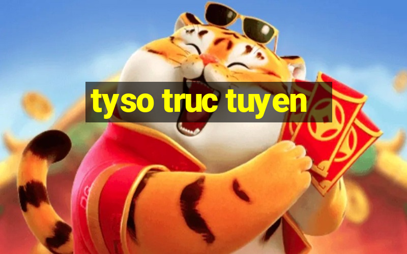 tyso truc tuyen