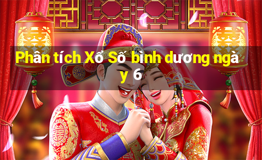 Phân tích Xổ Số bình dương ngày 6