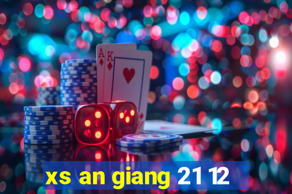 xs an giang 21 12