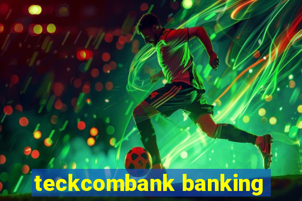 teckcombank banking