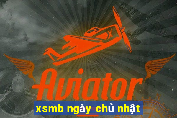 xsmb ngày chủ nhật