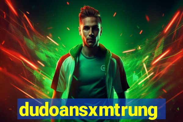 dudoansxmtrung