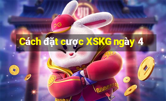 Cách đặt cược XSKG ngày 4